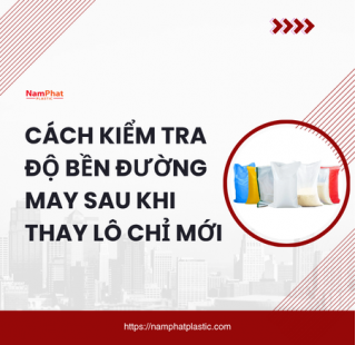 Cách kiểm tra độ bền đường may sau khi thay lô chỉ mới