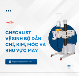 Checklist vệ sinh bộ dẫn chỉ, kim, móc và khu vực may theo từng ca