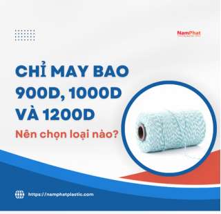 Chỉ may bao 900D, 1000D và 1200D: Nên chọn loại nào?