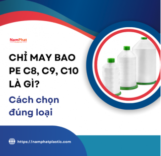 Chỉ may bao PE C8, C9, C10 là gì? Cách chọn đúng loại
