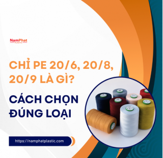 Chỉ PE 20/6, 20/8, 20/9 là gì? Cách chọn đúng loại