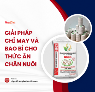 Giải pháp chỉ may và bao bì cho thức ăn chăn nuôi