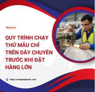 Quy trình chạy thử mẫu chỉ trên dây chuyền trước khi đặt hàng lớn