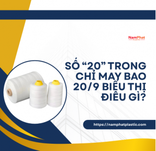 Số “20” trong chỉ may bao 20/9 biểu thị điều gì?
