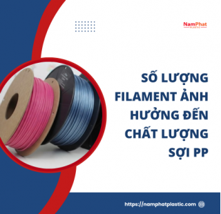 Số lượng filament ảnh hưởng thế nào đến độ mềm, độ bền và khả năng chạy máy?